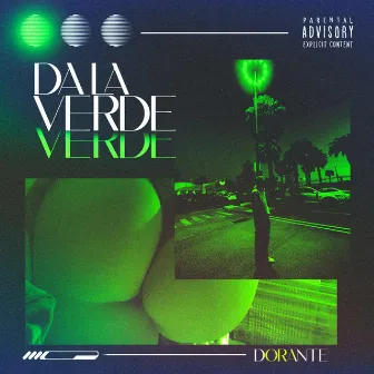 Da la verde by Dorante