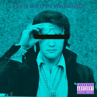 ELVIS DIED IN WAKANDA by Andrew Hunt IV