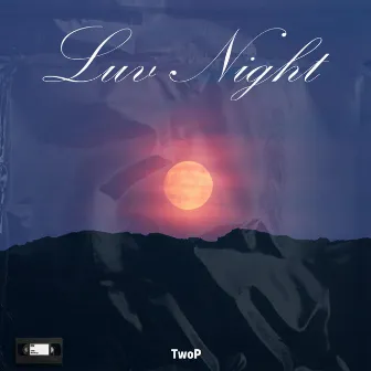 Luv Night by TwoP潘潘