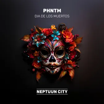 Dia De Los Muertos - EP by PHNTM