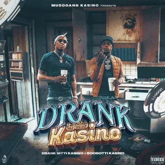 Drank in the Kasino by Drank Nitti Kasino