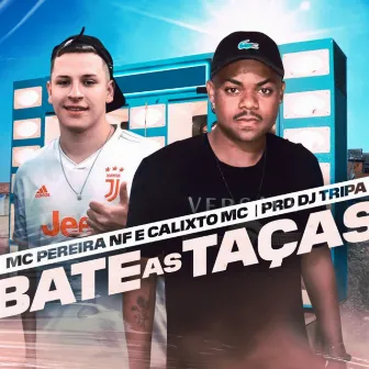 Bate as Taças by Calixto Mc