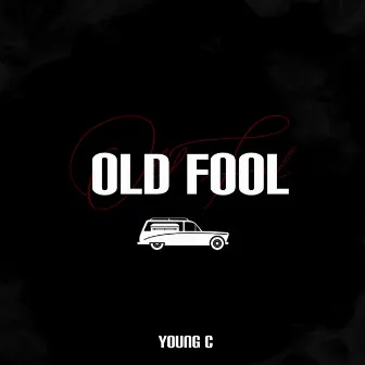 Old Fool by Young C