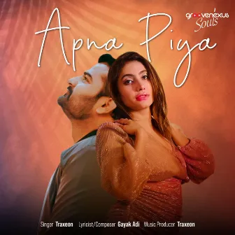 Apna Piya by Traxeon