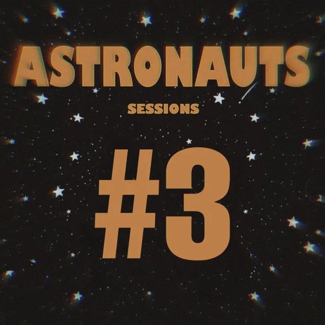 Astronauts Sessions #3