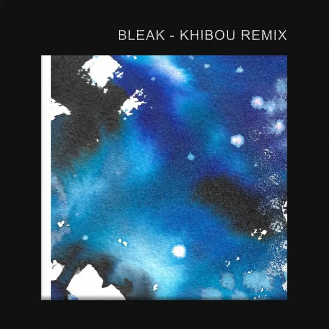 Bleak - Khibou Remix