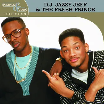 Platinum & Gold Collection by DJ Jazzy Jeff & The Fresh Prince