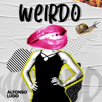 Weirdo by Alfonso Lugo