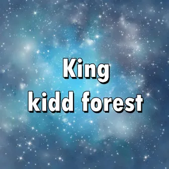 King by kidd forest