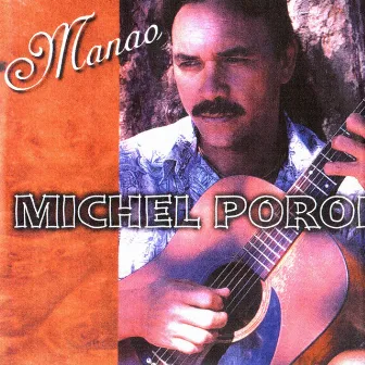 Manao by Michel Poroi