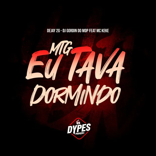 MTG Eu Tava Dormindo (Mc Keke da VT) - DJ GORDIN DO MDP Remix