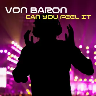 Can You Feel It by Von Baron