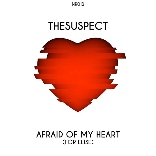 Afraid of my Heart (For Elise)