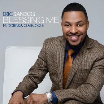 Blessing Me (feat. Dorinda Clark Cole) by Eric Sanders