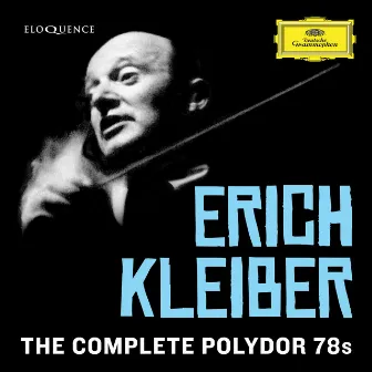 Erich Kleiber - Complete Polydor 78s by Erich Kleiber