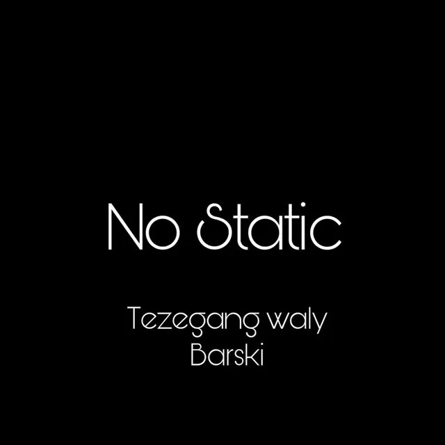 No Static