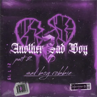 Another Sad Boy 2 part 2 by Sad Boy Robbie