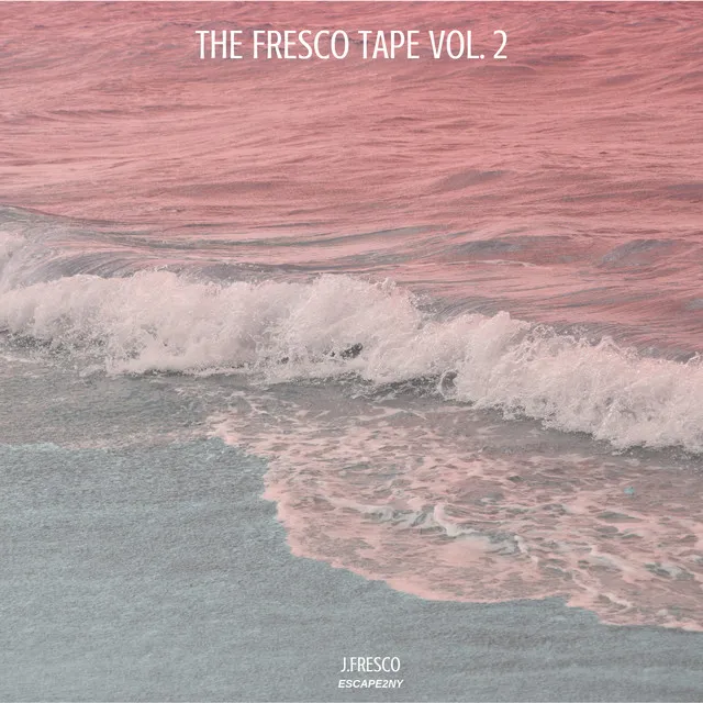 The Fresco Tape, Vol. 2