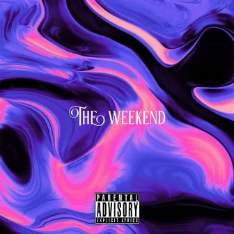 The Weekend by Sleazy Montana