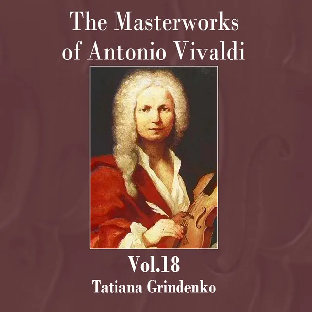 The Masterworks of Antonio Vivaldi, Vol.18