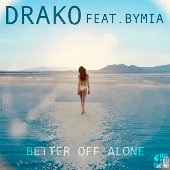 Better Off Alone by Bymia