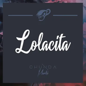 Lolacita by Chunda Munki