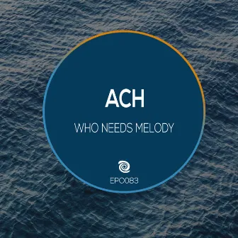 Who Needs Melody by Ach