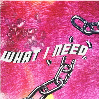 What I Need by Xiety