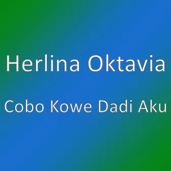 Cobo Kowe Dadi Aku by Herlina Oktavia