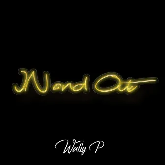 In and out by Wally P