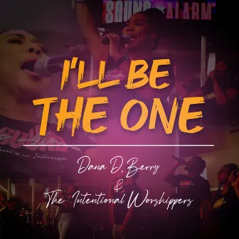 I'll Be The One (Radio Edit) [Live] by Dana D. Berry