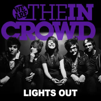 Lights Out by We Are The In Crowd