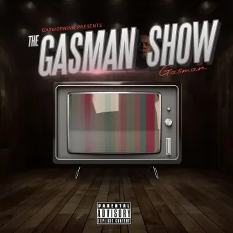 The GasMan Show by GasMan