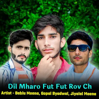 DIL MHARO FUT FUT ROV CH by Gopal Byadwal