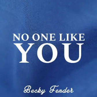 No One Like You (Medley) by Becky Fender