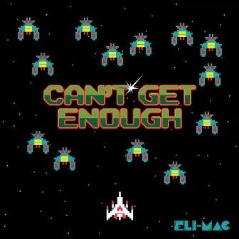 Can't Get Enough by Eli-Mac