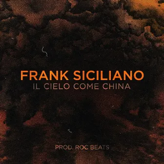 Il cielo come china (Prod. Roc Beats) by Frank Siciliano