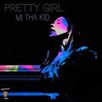 Pretty Girl by Mj Tha Kid