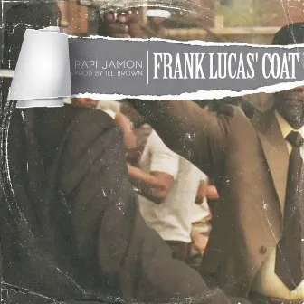 Frank Lucas' coat by Papi Jamon