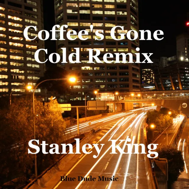 Coffee's Gone Cold (Remix)