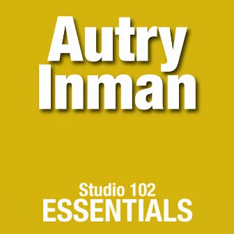 Autry Inman: Studio 102 Essentials by Autry Inman