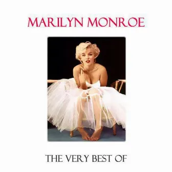 The Very Best Of Marilyn Monroe by Marilyn Monroe