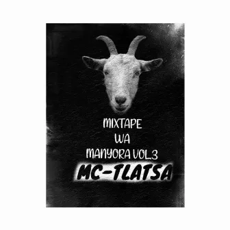 Mixtape Wa Manyora Vol. 3 by Mc Tlatsa