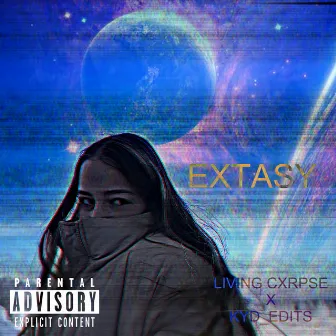 Extasy by LIVING CXRPSE