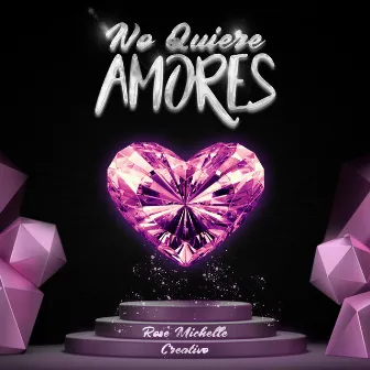 No Quiere Amores by Creativo