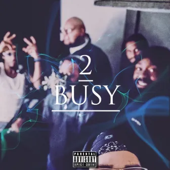 2 Busy by Relly Baybee