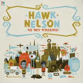 Hawk Nelson Is My Friend by Hawk Nelson