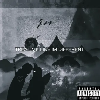 Treat Me Like Im Different by SuFoLives