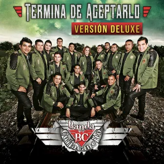 Termina de Aceptarlo (Version Deluxe) by Banda Culiacancito