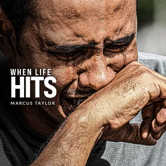 When Life Hits (Motivational Speech) by Marcus Taylor